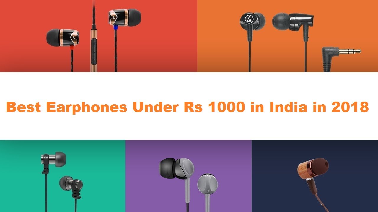 Best Earphones Under Rs 1000 in India in 2018