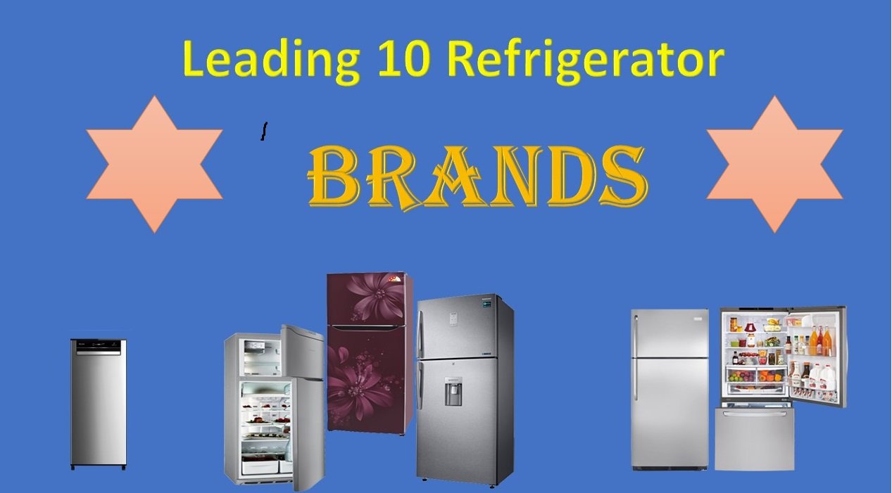 Leading 10 Refrigerator Brands With Full Information Tech All In One
