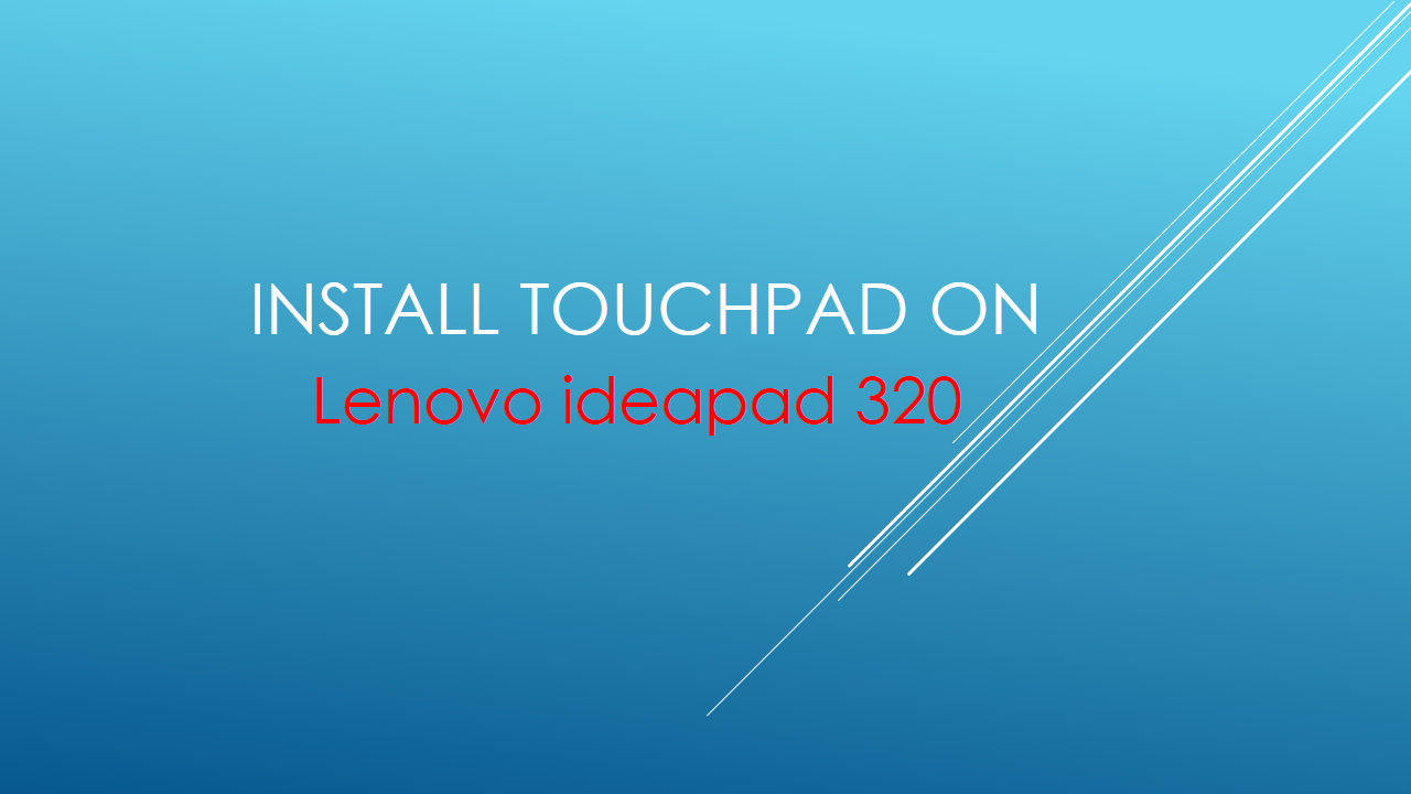 Install touchpad ideapad 320