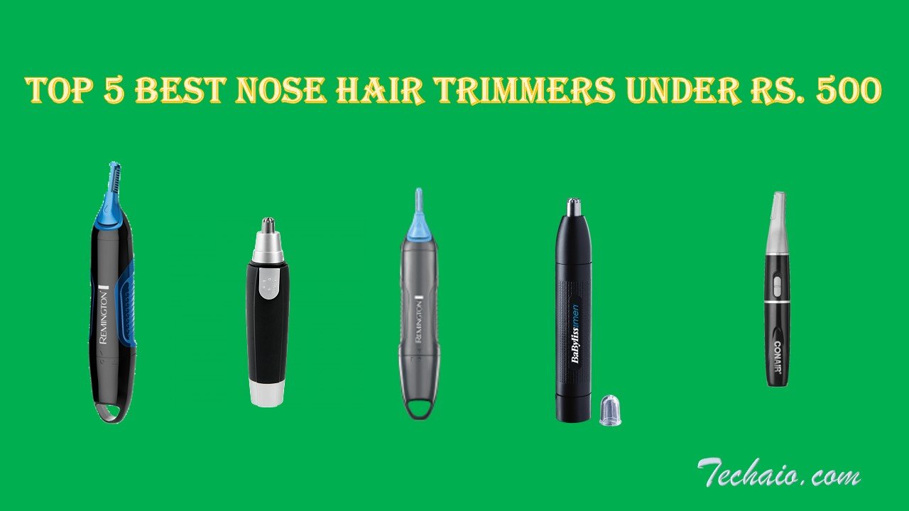 Top 5 Best Nose Hair Trimmers under Rs. 500