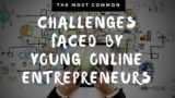 The Most Common Challenges Faced By Young Online