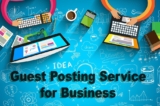How the Guest Posting Services Helpful for Promoting the Business?