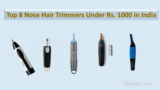 Top 8 Nose Hair Trimmers Under Rs. 1000 in India