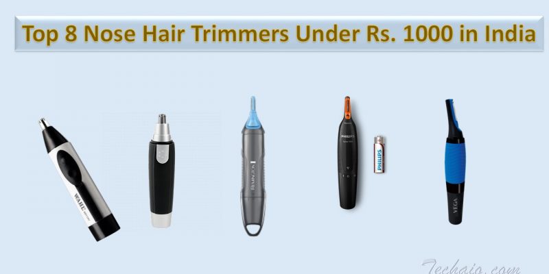 Top 8 Nose Hair Trimmers Under Rs. 1000 in India